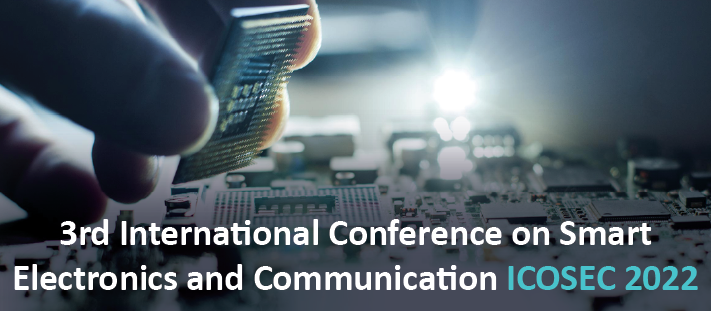 3rd International Conference on Smart Electronics and Communication ICOSEC 2022, Kongunadu College of Engineering and Technology, International Conference, Tiruchirappalli, Tamil Nadu, 20th - 22nd October 2022